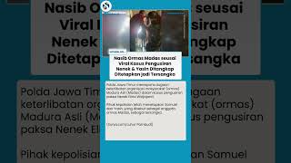 Terpuruk! Nasib Ormas MADAS Kian Suram seusai Kasus Nenek Elina dan Penangkapan Anggotanya, Yasin