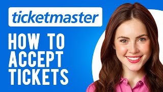 How to Accept Tickets on Ticketmaster (Accept Transferred Tickets)