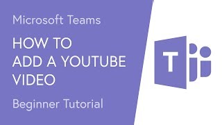 How to Add a YouTube Video to Microsoft Teams