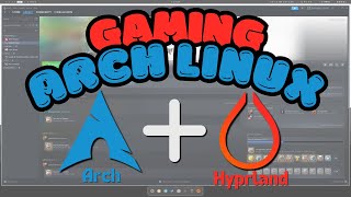 Gaming On Arch Linux (Hyprland) in 2025 - My Experience