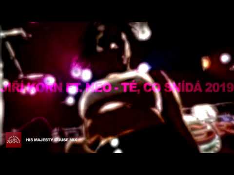 Jiri Korn ft. DJ Neo- Te co snida 2019 (His majesty house mix)