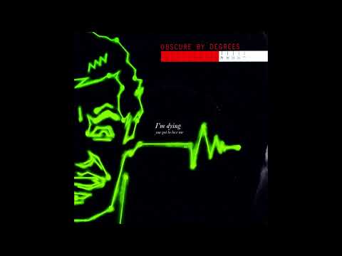 OBSCURE BY DEGREES - I'm Dying