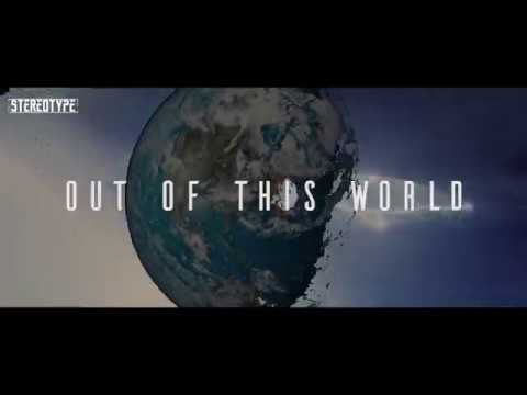 Stereotype - Out Of This World (Official Videoclip)