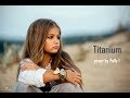 Titanium Cover David Guetta Ft Sia Madilyn Bailey Polly Ivanova 10 Y O