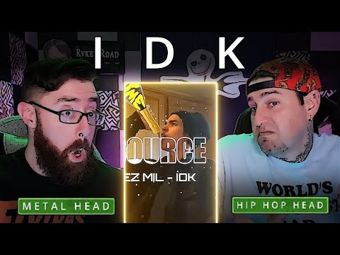 HE'S A MAD MAN!! | IDK | EZ MIL