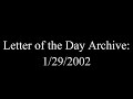 Letter Of The Day Archive 1 29 2002