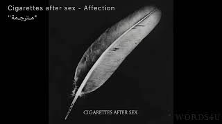Cigarettes after sex - affection مترجمة lyrics