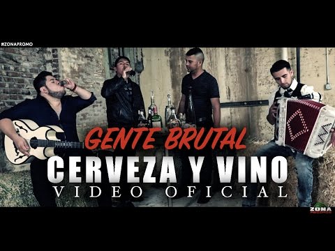 Gente Brutal - Cerveza Y Vino (Video Oficial)