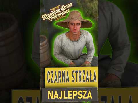 CZARNE STRZAŁY | NAJLEPSZE STRZAŁY | PORADNIK | WALKA DYSTANSOWA | ŁUK | Kingdom Come Deliverance 2