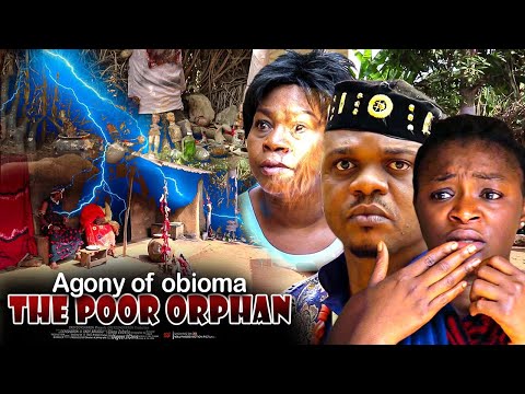 Agony Of Obioma The Poor Orphan - Nigerian Movie
