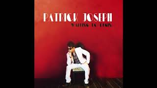 PATRICK JOSEPH - Waiting to Begin