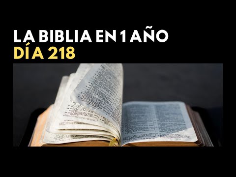 THE BIBLE IN 1 YEAR – DAY 218