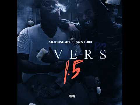 Stu Hustlah and Saint300 - 1.5