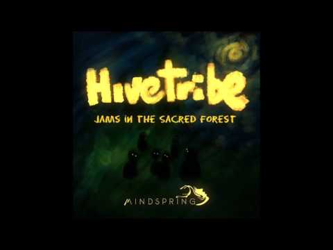 Hivetribe - Jams In The Sacred Forest [Full Album]