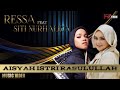 Ressa Feat Siti Nurhaliza - Aisyah Istri Rasulullah //Music Video