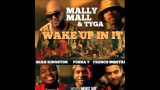 Mally Mall ft Sean Kingston, Tyga, French Montana &amp; Pusha T - Wake Up In It (Clean)