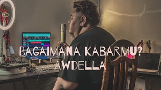 Download lagu Awdella - bagaimana kabarmu? | cover by BOBYUNUS mp3