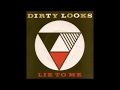 Dirty Looks- Lie To Me B/W Rosario's Ashes