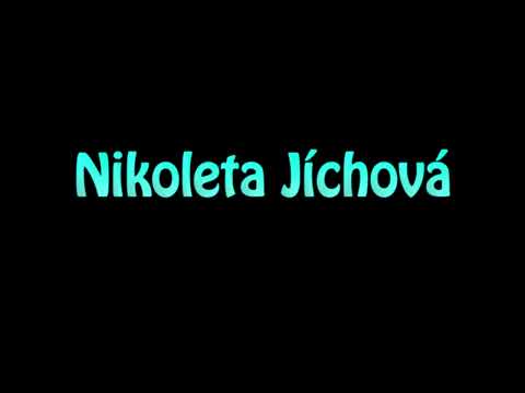 Learn How To Pronounce Nikoleta Jichova