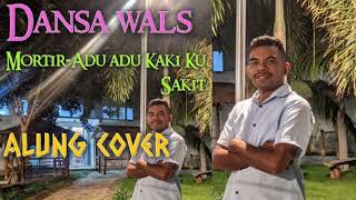 Download lagu Dansa Wals || Mortir -Adu adu kaki ku sakit || Alung Cover mp3