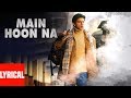 Main Hoon Na Title Track Lyrical Video | Sonu Nigam, Shreya Ghosal | Shahrukh Khan, Sushmita Sen