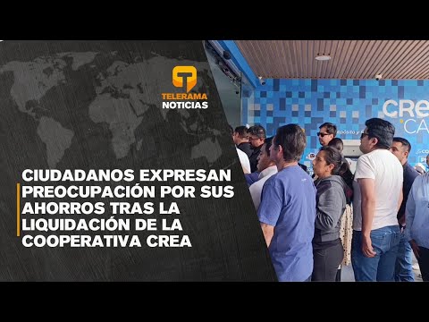 Ciudadanos expresan preocupación por sus ahorros tras la liquidación de la Cooperativa CREA; devolución de su dinero iniciaría en 20 días.