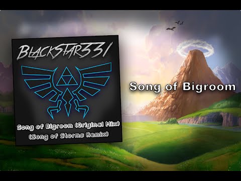 [Bigroom] BlackStar331 - Song of Bigroom (Song of Storms Remix) [Free-Download]
