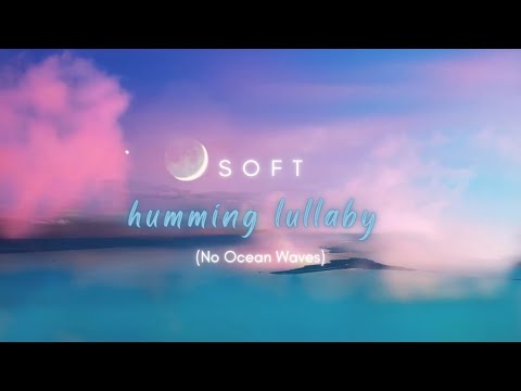 ☁☁ Calming and Soothing Humming (No Ocean Waves) for Sleep, Meditation and Stress Relieving ☁☁