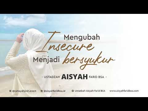 Mengubah Insecure Menjadi Syukur - Kajian Khusus Remaja || Ustadzah Aisyah Farid BSA