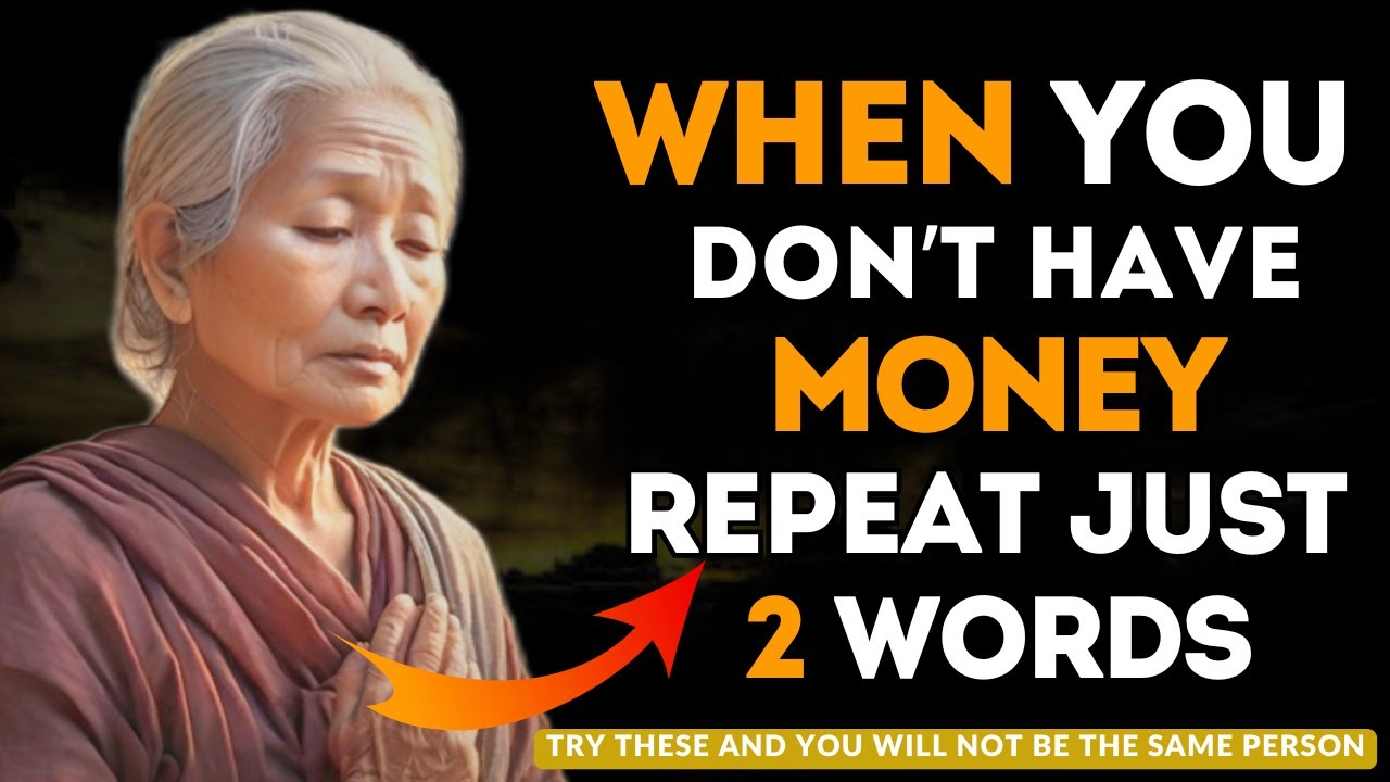 JUST SAY THESE 2 WORDS & WATCH THE FINANCIAL MIRACLES COME TO YOU | Buddhist Teachings