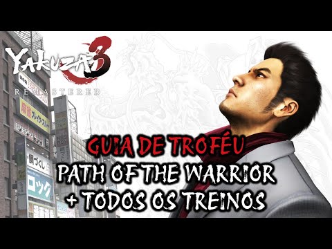 Yakuza 3 Remastered - Guia de Troféu - Path Of The Warrior + Treinos