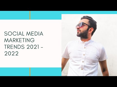 Social Media Marketing Trends for 2021 - 2022 | Social Media Trends by Parikshit Khanna