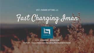 Download lagu Fast Charging Iman | Ust. Hanan Attaki, Lc mp3