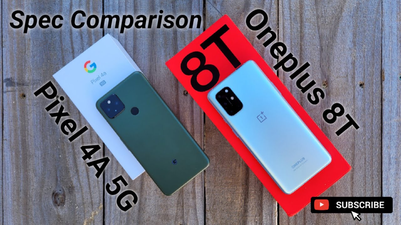 Google Pixel 4A 5G vs Oneplus 8T | Spec Comparison. Great Cameras vs Great Performance