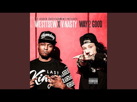 Way 2 Good (feat. V Nasty)