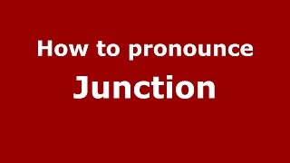 How to pronounce Junction