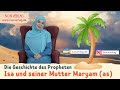 Die Geschichte Des Propheten Isa Seiner Mutter Maryam As Kindergeschichten Nach Koran Sunna
