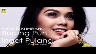 Download lagu Karaoke | Ratu Sikumbang - Burung Pun Ingat Pulang 'HD' mp3