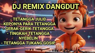 Download lagu TETANGGA JULID | DJ REMIX DANGDUT | KUMPULAN LAGU SINDIRAN 2026 mp3 Download lagu TETANGGA JULID | DJ REMIX DANGDUT | KUMPULAN LAGU SINDIRAN 2026 mp3