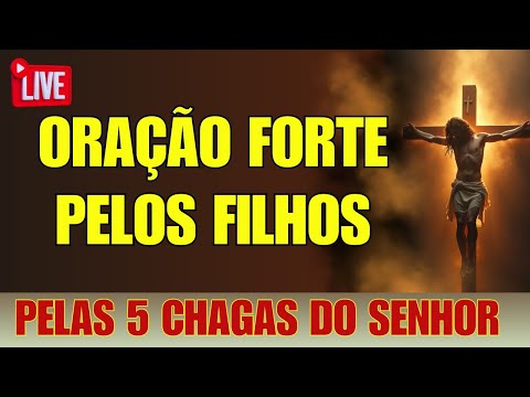 ?Oração Poderosa Pelos Filhos | LIVE