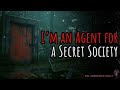 I’m an Agent for a Secret Society | THE GREATEST SECRET AGENT CREEPYPASTA [COMPLETE SERIES]