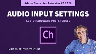 Character Animator: How To Change Microphone/Audio Input Settings