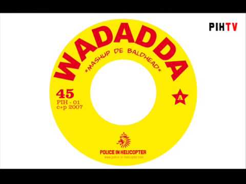 PIH-01 WADADDA - Mashup De Baldhead