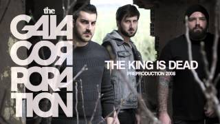 The Gaia Corporation - The King Is Dead (preproduction 2008)