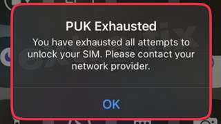 How To Fix PUK Exhausted | You have exhausted all attempts to unlock your SIM Problem Solve