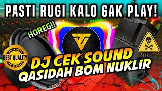Download lagu [HD MUSIC] DJ CEK SOUND QASIDAH BOM NUKLIR - FULLBASS HOREG BIKIN KACA JEBOL ‼️ mp3