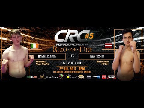 CRC 5 Ring of Fire K-1 57kg fight  Ivan Tishin (Skuse Team) Vs Daniel Cleary (Relentless Muay Thai)