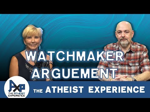 Watchmaker Argument Revisited | Ron - San Antonio, TX | Atheist Experience 23.39