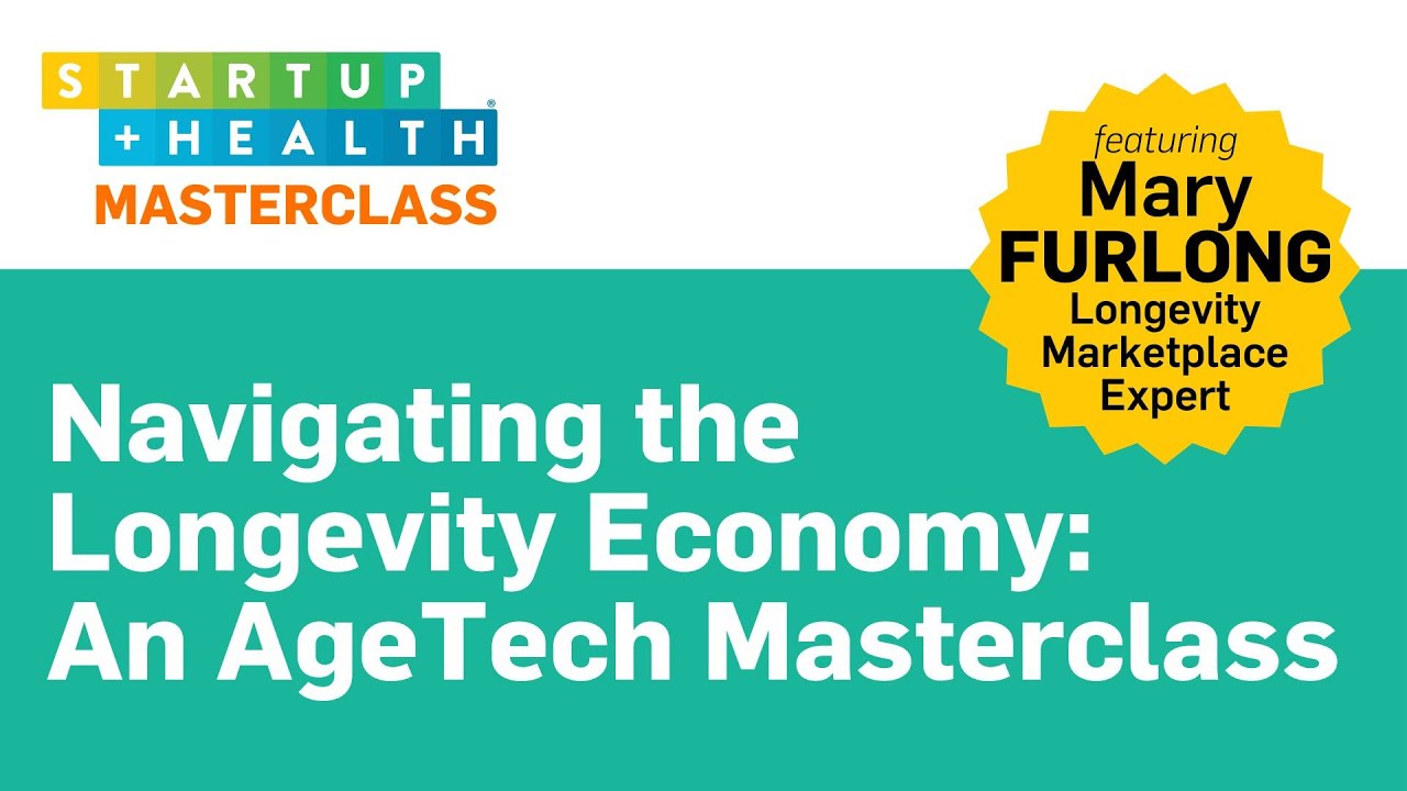 Navigating the Longevity Economy: An AgeTech Masterclass with Mary Furlong