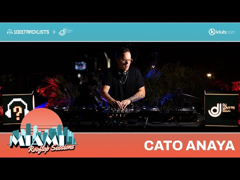 Cato Anaya - Live From 1001Tracklists x DJ Lovers Club x Klubcoin Miami Rooftop Sessions 2023